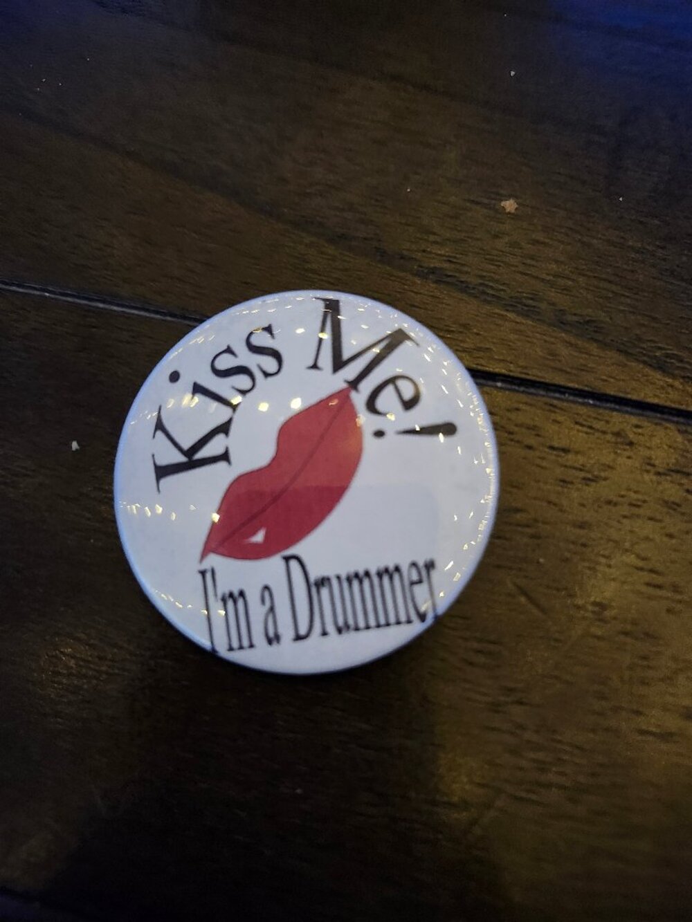 Kiss Me I'm a Drummer Pin Back Pin White Red Round Vintage Style EUC Funny